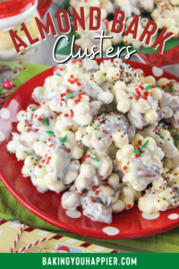 Almond Bark Clusters - Baking You Happier